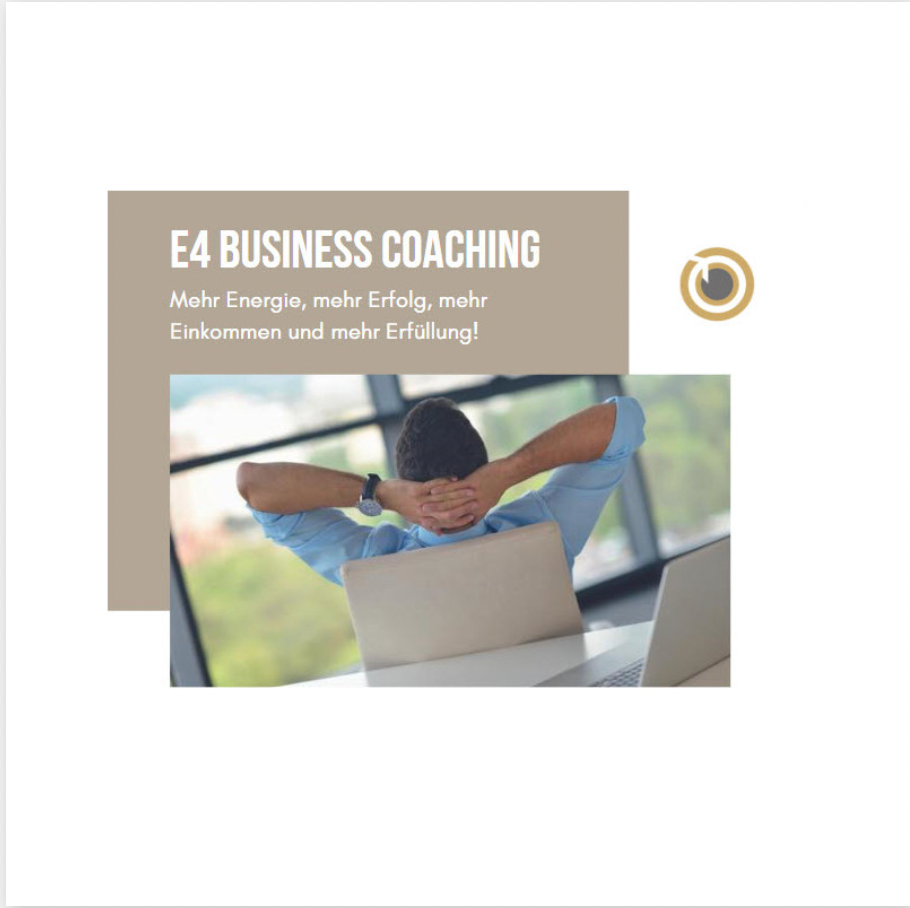 E4 Business Coaching – mehr Energie, mehr Erfolg, mehr Einkommen und mehr Erfüllung